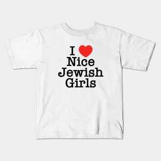 I Love Nice Jewish Girls Kids T-Shirt
